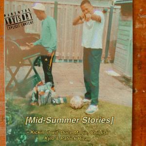 Mid-summer Stories (feat. Duce Magic, Childish Kylo & Patrick Ricao) [Explicit]