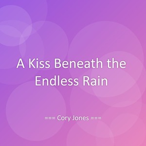 A Kiss Beneath the Endless Rain