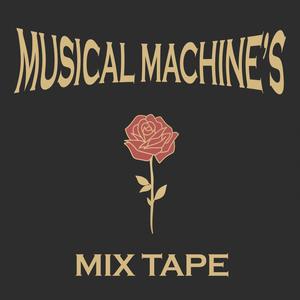 Musical Machine's Mix Tape