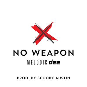 No Weapon (feat. Melodicdee)