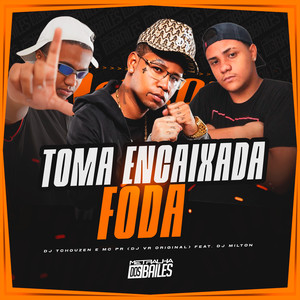 Toma Encaixada Foda (Explicit)