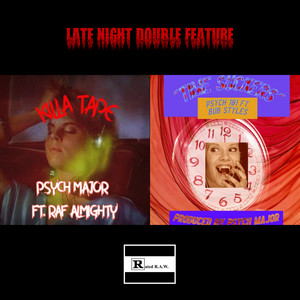 Late Night Double Feature (Killa Tape/Time Suckers) [feat. Raf Almighty & Bub Styles] [Explicit]