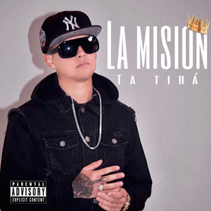 La Misión Ta Tirá (Explicit)