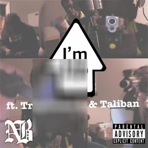 I'm Up (feat. Traphouse K & TalibanDaMan) [Explicit]