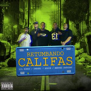 RETUMBANDO CALIFAS (feat. Lil Bones, Oregel & Eddie) (Explicit)