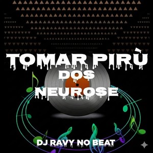 Toma Piru Dos Neurose (Explicit)