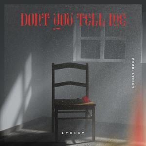 Don't You Tell Me (Explicit)