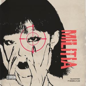 Militia (feat. Bigbellylsb) (Explicit)