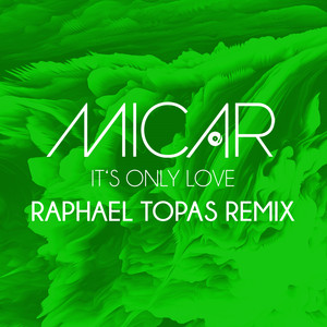 It's Only Love (Raphael Topas Remix)