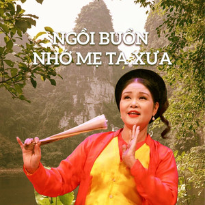 Ngồi Buồn Nhớ Mẹ Ta Xưa