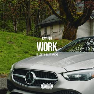 Work (feat. Logy & Baby Bricks) [Explicit]