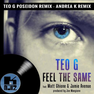 Feel The Same (feat. Matt Ghione & Jamie Avenue) (Remixes)