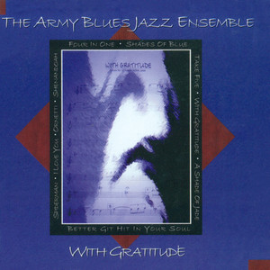 UNITED STATES ARMY BLUES JAZZ ENSEMBLE: With Gratitude