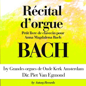 Jean-Sebastian Bach : Récital d'orgue (Petit livre de clavecin pour Anna Magdalena Bach - Extraits)