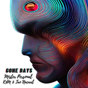 Gone Days (feat. Tao Nacaal & K4m) [Explicit]