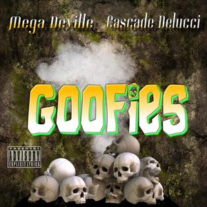 Goofies (feat. Cascade Delucci) [Explicit]