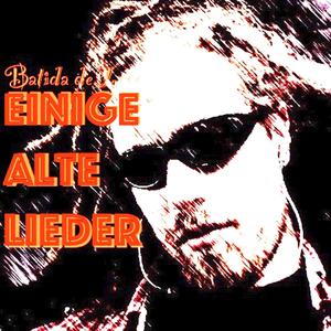 Einige alte Lieder (Explicit)