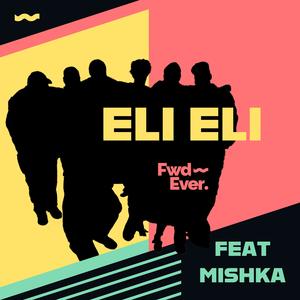 ELI ELI (feat. MISHKA)