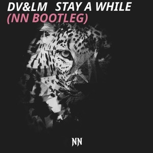 Stay A While (NN Bootleg)