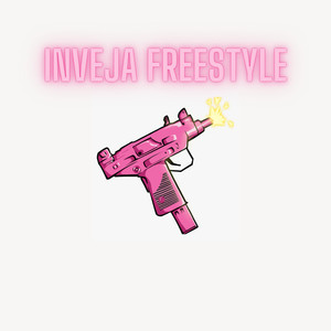 Inveja Freestyle (Explicit)