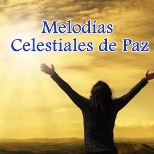 Melodias Celestiales de Paz