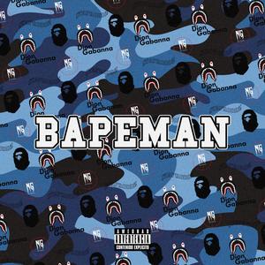 BAPEMAN (feat. Dion Gabanna) (Explicit)