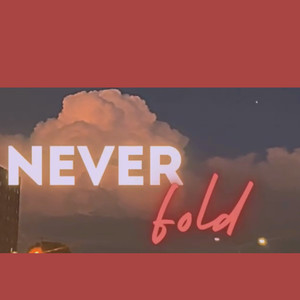 Never Fold (Explicit)