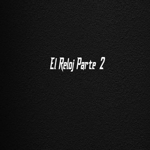El Reloj Pt. 2 (Explicit)