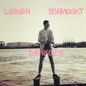 Leben schmeckt (Explicit)