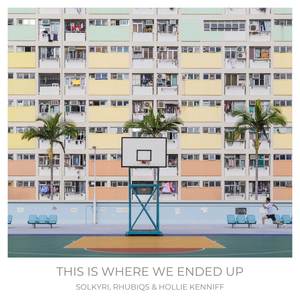 This Is Where We Ended Up