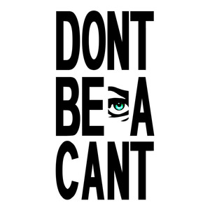 Dont Be a Cant