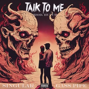 Talk To Me (feat. Gass Pipe) [Explicit]