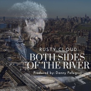 Rusty Cloud Both Sides of the River (Explicit)