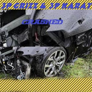 Crashed (feat. 3p Grizz & 3p Karat) (Explicit)