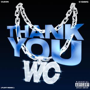 Thank You WC (Flirt Remix) [Explicit]