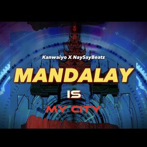 Mandalay Is My City (Explicit)