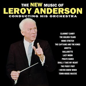 The New Music Of Leroy Anderson