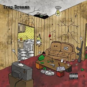 Trap Dreams (Explicit)