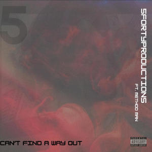 CANT FIND A WAY OUT (feat. Method Man) (Explicit)