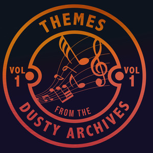 Themes from the Dusty Archives, Vol. 1