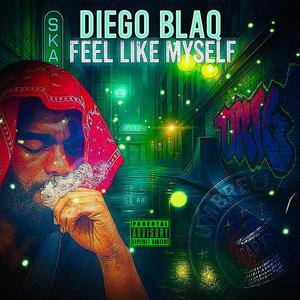 Feel Like Myself (Explicit)