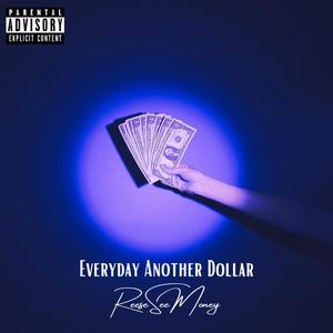 Everyday Another Dollar (Deluxe) [Explicit]