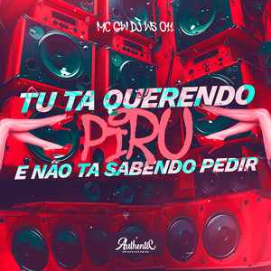 DJ WS 011 - Tu Ta Querendo Piru, Mais Não Ta Sabendo Pedir (Explicit)