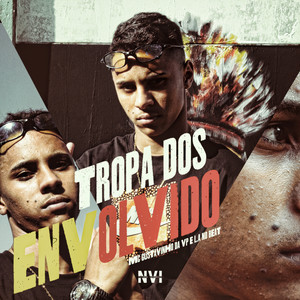 Tropa dos Envolvido (Explicit)