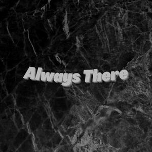 Always There (Explicit)