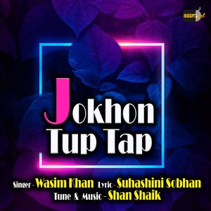 Jokhon Tup Tap