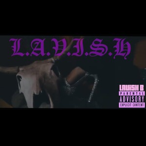 L.A.V.I.S.H (Explicit)