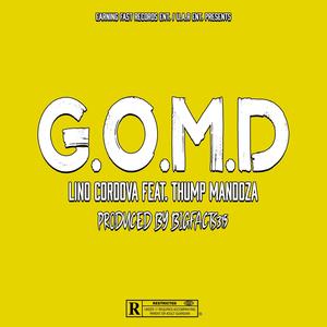 Lino Cordova - G.O.M.D(feat. Thump Mandoza) (Explicit)