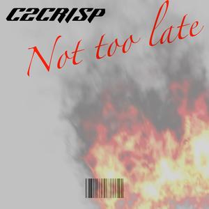 Not too late (Explicit)