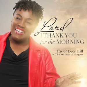 Lord I Thank You for the Morning(feat. The Maranatha Singers)